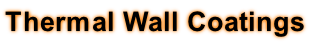 Thermal Wall Coatings
