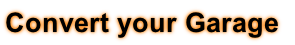 Convert your Garage