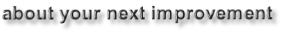 about your next improvement
