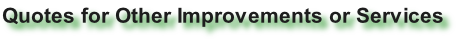 Quotes for Other Improvements or Services
